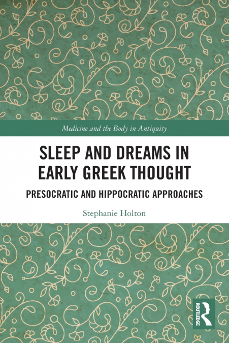 SLEEP AND DREAMS IN EARLY GREEK THOUGHT