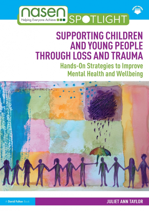 SUPPORTING CHILDREN AND YOUNG PEOPLE THROUGH LOSS AND TRAUMA