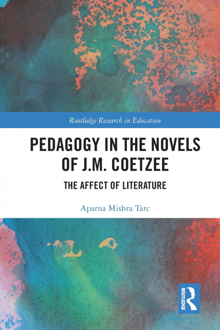 PEDAGOGY IN THE NOVELS OF J.M. COETZEE