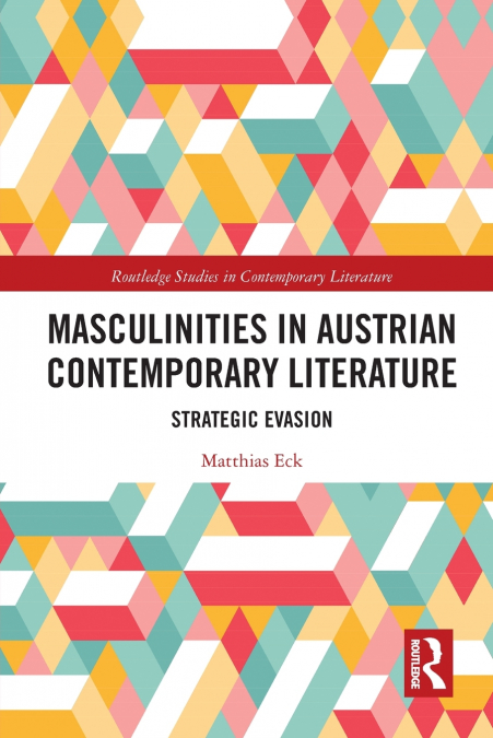 MASCULINITIES IN AUSTRIAN CONTEMPORARY LITERATURE