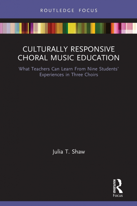 CULTURALLY RESPONSIVE CHORAL MUSIC EDUCATION