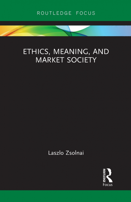 ETHICS, MEANING, AND MARKET SOCIETY