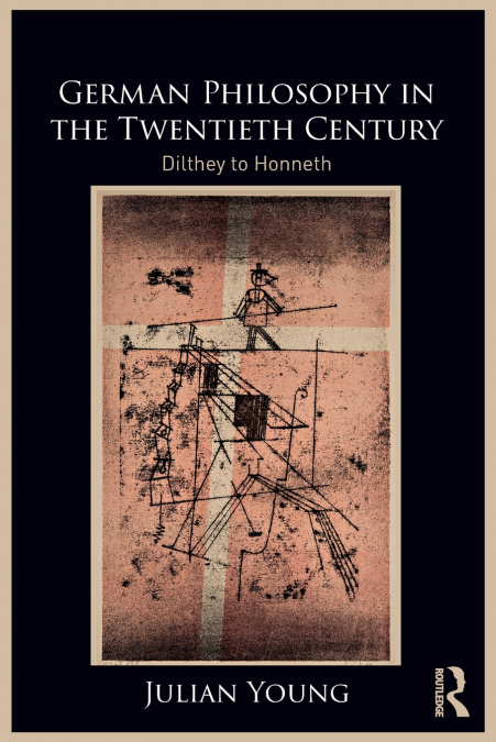 GERMAN PHILOSOPHY IN THE TWENTIETH CENTURY