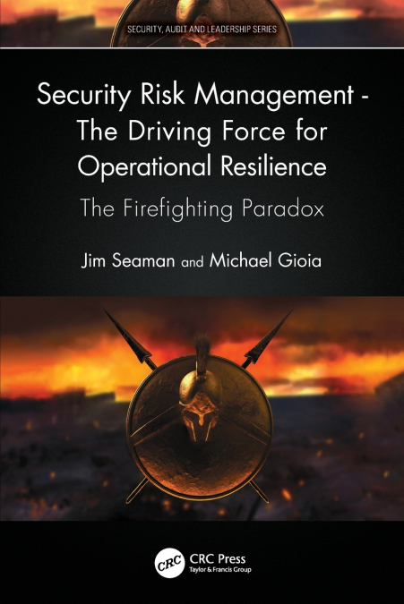 SECURITY RISK MANAGEMENT - THE DRIVING FORCE FOR OPERATIONAL