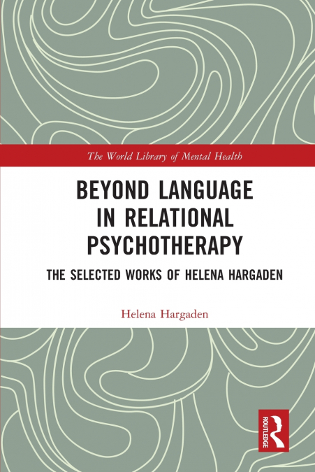 BEYOND LANGUAGE IN RELATIONAL PSYCHOTHERAPY