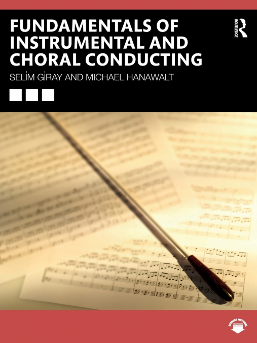 FUNDAMENTALS OF INSTRUMENTAL AND CHORAL CONDUCTING