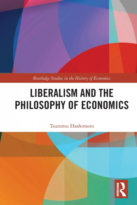 LIBERALISM AND THE PHILOSOPHY OF ECONOMICS