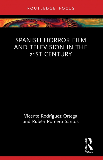 SPANISH HORROR FILM AND TELEVISION IN THE 21ST CENTURY