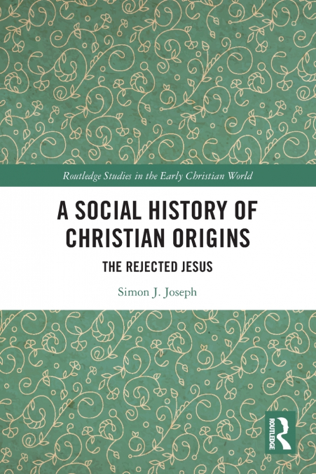 A SOCIAL HISTORY OF CHRISTIAN ORIGINS