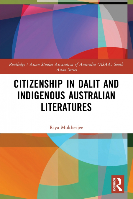 CITIZENSHIP IN DALIT AND INDIGENOUS AUSTRALIAN LITERATURES
