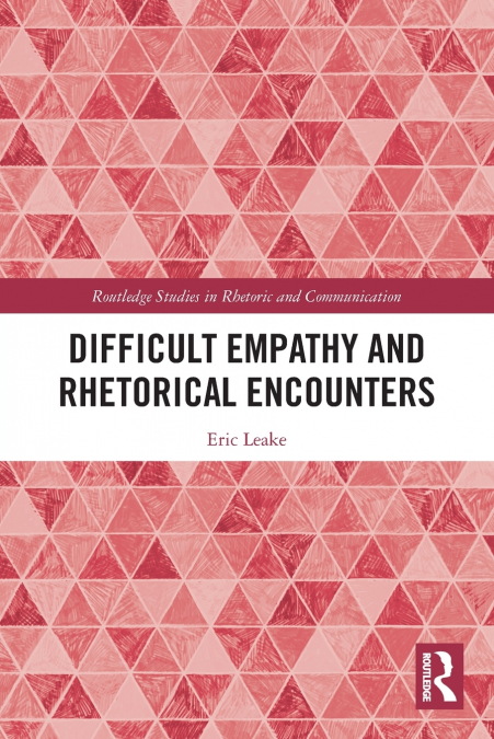 DIFFICULT EMPATHY AND RHETORICAL ENCOUNTERS
