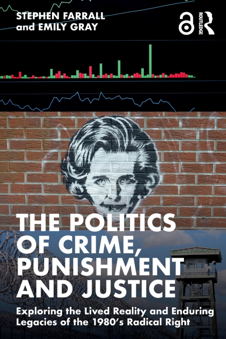 THE POLITICS OF CRIME, PUNISHMENT AND JUSTICE