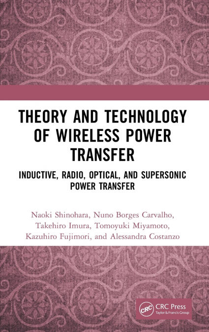 THEORY AND TECHNOLOGY OF WIRELESS POWER TRANSFER