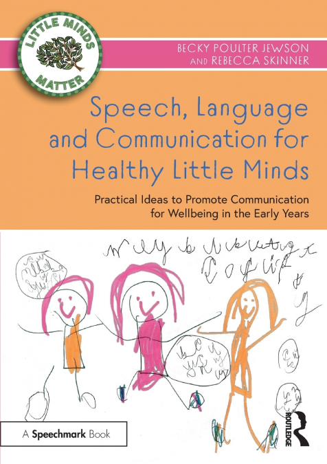SPEECH, LANGUAGE AND COMMUNICATION FOR HEALTHY LITTLE MINDS