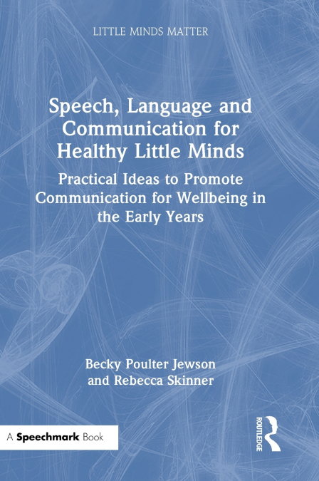 SPEECH, LANGUAGE AND COMMUNICATION FOR HEALTHY LITTLE MINDS