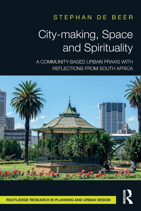 CITY-MAKING, SPACE AND SPIRITUALITY