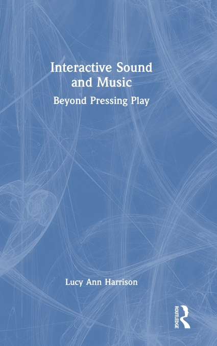INTERACTIVE SOUND AND MUSIC