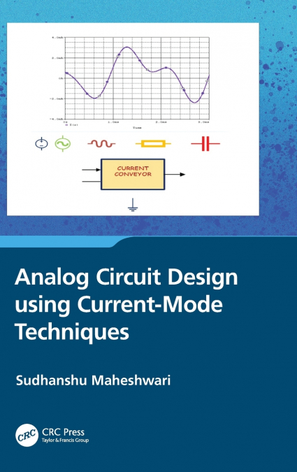ANALOG CIRCUIT DESIGN USING CURRENT-MODE TECHNIQUES