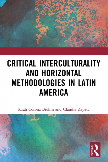 CRITICAL INTERCULTURALITY AND HORIZONTAL METHODOLOGIES IN LA