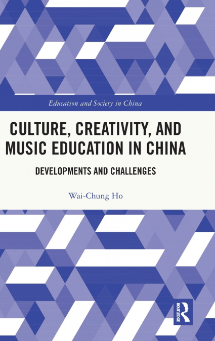 CULTURE, CREATIVITY, AND MUSIC EDUCATION IN CHINA