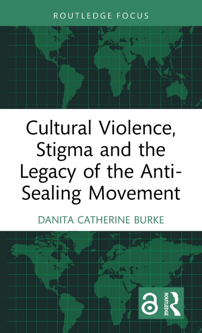CULTURAL VIOLENCE, STIGMA AND THE LEGACY OF THE ANTI-SEALING