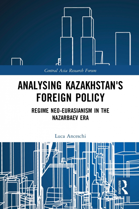 ANALYSING KAZAKHSTAN?S FOREIGN POLICY