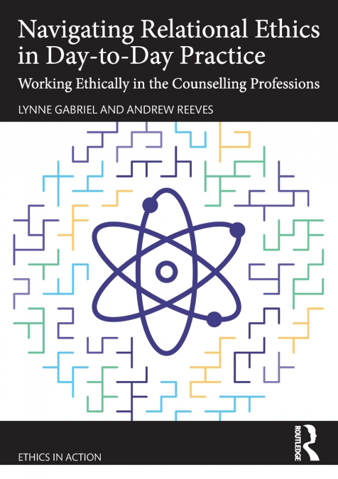 NAVIGATING RELATIONAL ETHICS IN DAY-TO-DAY PRACTICE