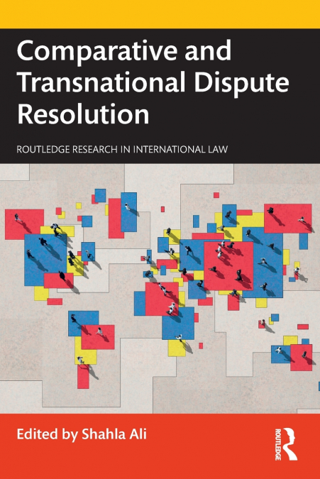 COMPARATIVE AND TRANSNATIONAL DISPUTE RESOLUTION
