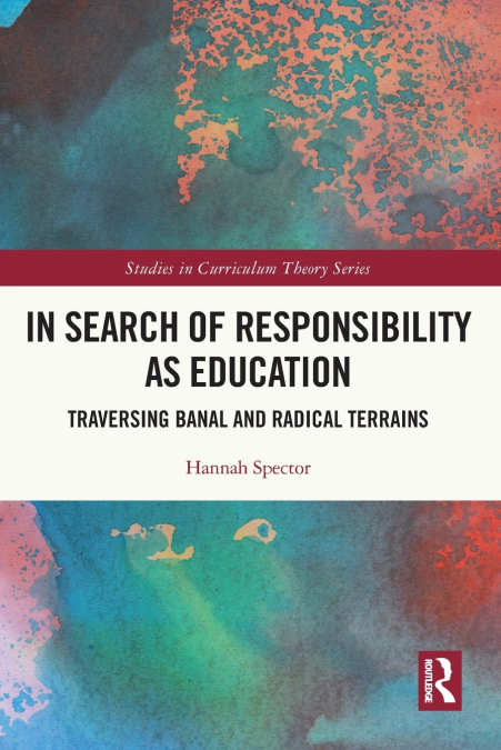 IN SEARCH OF RESPONSIBILITY AS EDUCATION