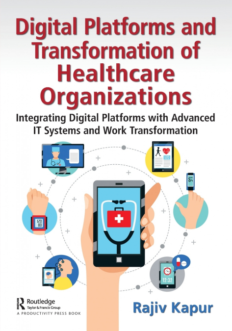 DIGITAL PLATFORMS AND TRANSFORMATION OF HEALTHCARE ORGANIZAT