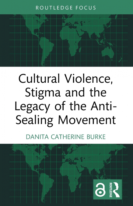 CULTURAL VIOLENCE, STIGMA AND THE LEGACY OF THE ANTI-SEALING