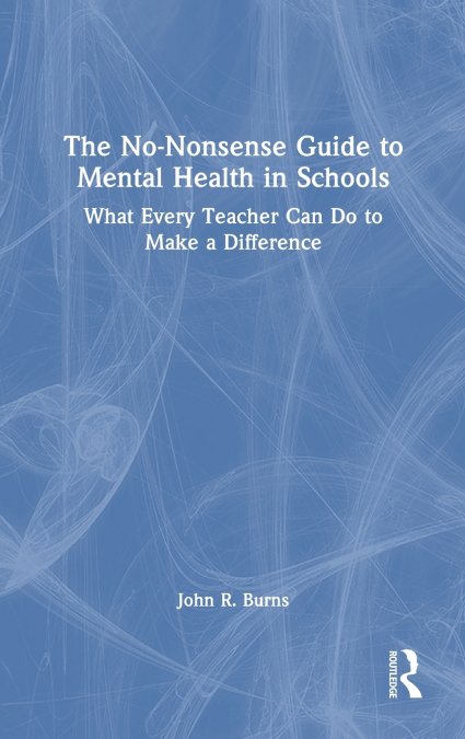 THE NO-NONSENSE GUIDE TO MENTAL HEALTH IN SCHOOLS