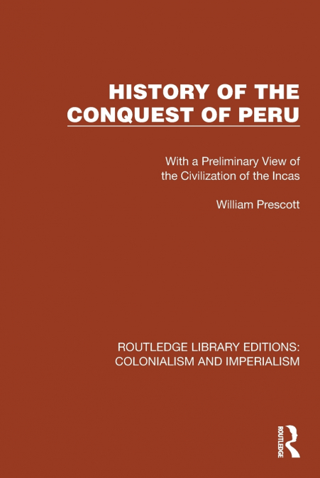 HISTORY OF THE CONQUEST OF PERU