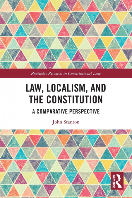 LAW, LOCALISM, AND THE CONSTITUTION