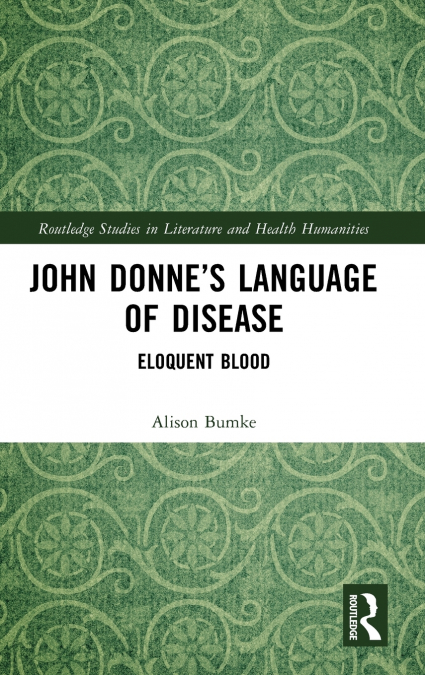 JOHN DONNE?S LANGUAGE OF DISEASE