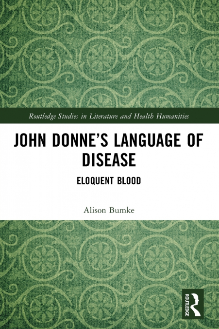 JOHN DONNE?S LANGUAGE OF DISEASE
