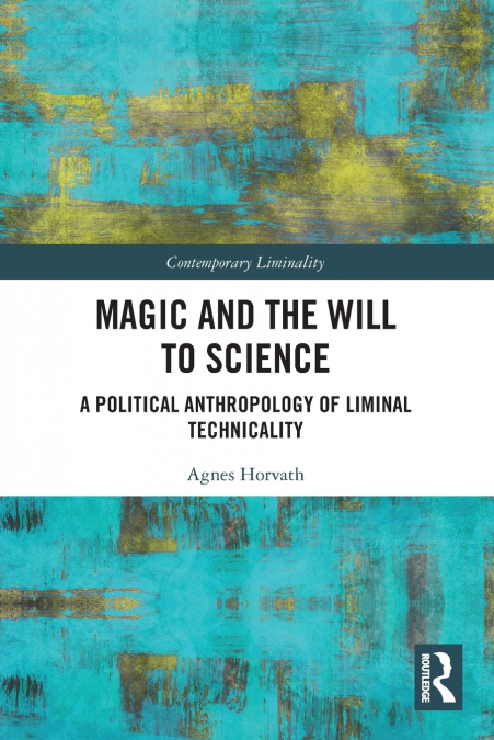 MAGIC AND THE WILL TO SCIENCE