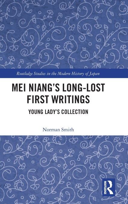 MEI NIANG?S LONG-LOST FIRST WRITINGS