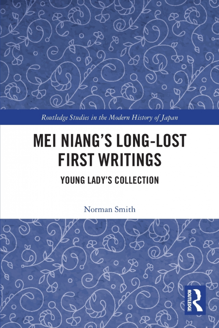 MEI NIANG?S LONG-LOST FIRST WRITINGS