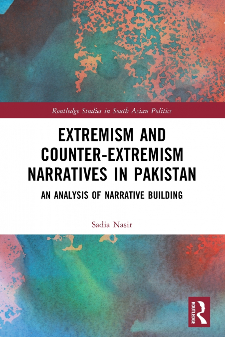 EXTREMISM AND COUNTER-EXTREMISM NARRATIVES IN PAKISTAN