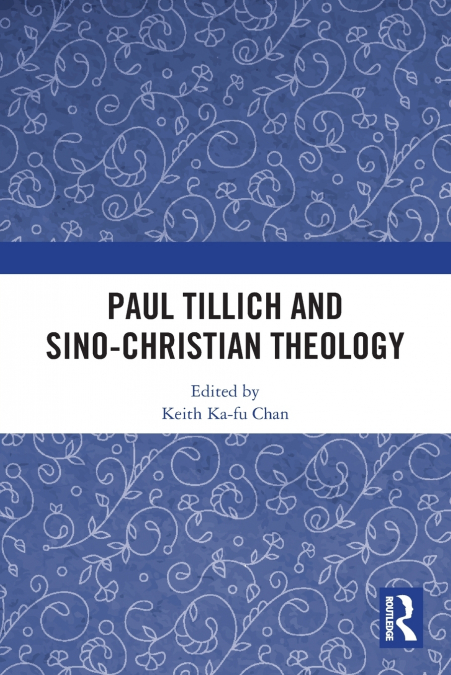 PAUL TILLICH AND SINO-CHRISTIAN THEOLOGY