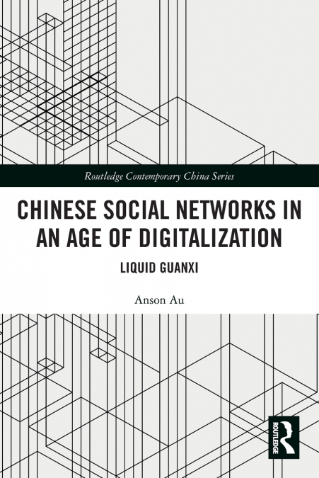 CHINESE SOCIAL NETWORKS IN AN AGE OF DIGITALIZATION
