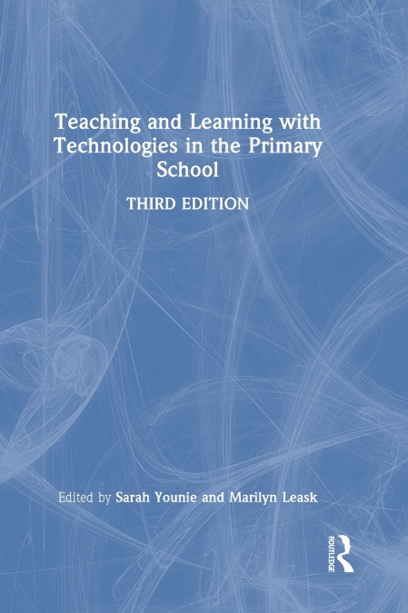 TEACHING AND LEARNING WITH TECHNOLOGIES IN THE PRIMARY SCHOO