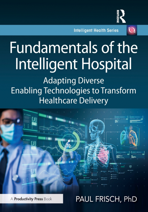 FUNDAMENTALS OF THE INTELLIGENT HOSPITAL