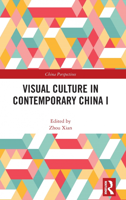 VISUAL CULTURE IN CONTEMPORARY CHINA I