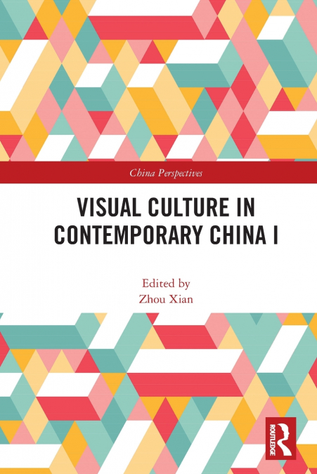 VISUAL CULTURE IN CONTEMPORARY CHINA I