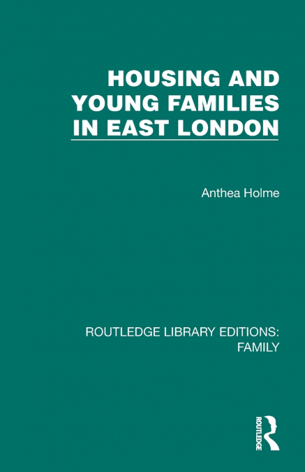 HOUSING AND YOUNG FAMILIES IN EAST LONDON