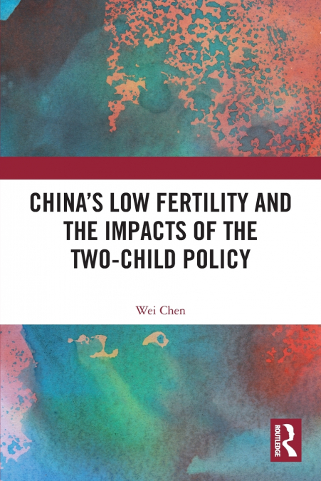 CHINA?S LOW FERTILITY AND THE IMPACTS OF THE TWO-CHILD POLIC