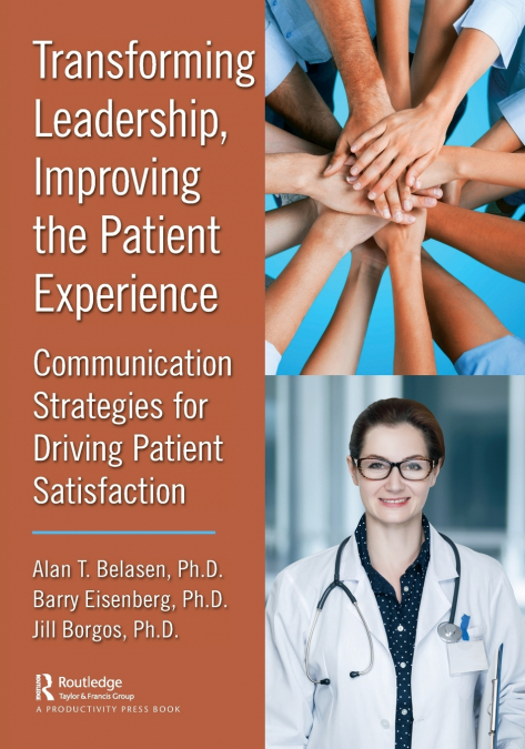 TRANSFORMING LEADERSHIP, IMPROVING THE PATIENT EXPERIENCE