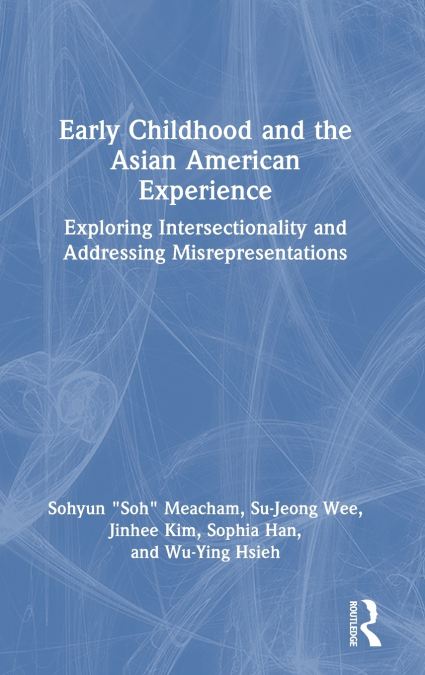 EARLY CHILDHOOD AND THE ASIAN AMERICAN EXPERIENCE